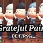 【あつ森】Grateful Pain / BE:FIRST